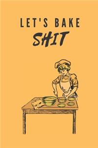 Lets Bake Shit