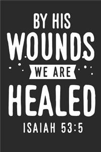 By His Wounds We Are Healed Isaiah 53