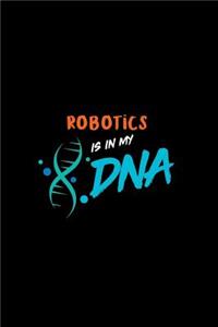 Robotics Is in My DNA