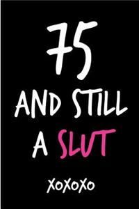 75 and Still a Slut