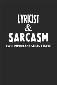 Lyricist & Sarcasm Two Important Skills I Have
