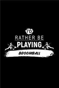 I'd Rather Be Playing Broomball