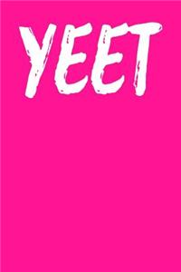 Yeet: College Ruled Notebook 6x9 120 Pages