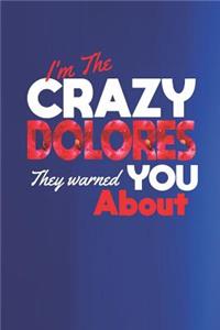 I'm The Crazy Dolores They Warned You About