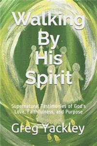 Walking By His Spirit