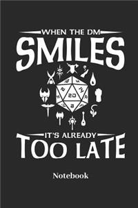 When The DM Smiles It's Already Too Late Notebook