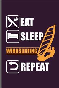 Eat Sleep Windsurfing Repeat