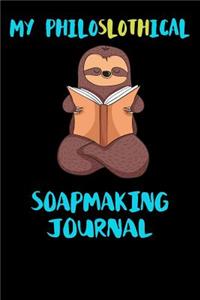 My Philoslothical Soapmaking Journal