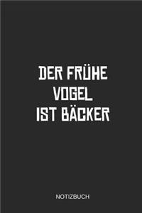 Der Frühe Vogel Ist Bäcker Notizbuch