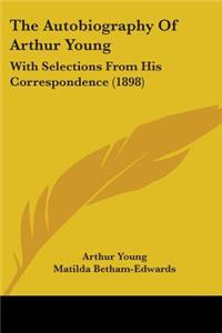 Autobiography Of Arthur Young