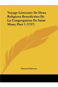 Voyage Litteraire De Deux Religieux Benedictins De La Congregation De Saint Maur, Part 1 (1717)