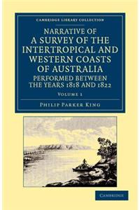 Narrative of a Survey of the Intertropical and Western Coasts of Australia, Performed Between the Years 1818 and 1822