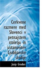 Cerkvene Razmere Med Slovenci V Petnajstem Stoletju in Ustanovitev Ljubljanske Skofije