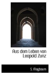 Aus Dem Leben Von Leopold Zunz