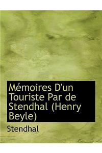 Memoires D'Un Touriste Par de Stendhal (Henry Beyle)