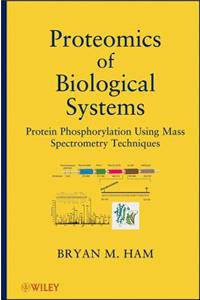 Proteomics of Biological Systems - Protein Phosphorylation Using Mass Spectrometry Techniques
