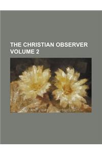 The Christian Observer Volume 2