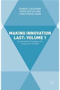 Making Innovation Last: Volume 1