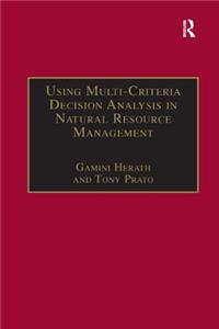 Using Multi-Criteria Decision Analysis in Natural Resource Management