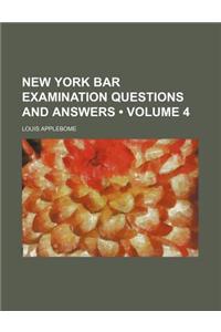 New York Bar Examination Questions and Answers (Volume 4)