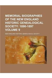 Memorial Biographies of the New England Historic Genealogical Society; 1890-1897 Volume 9