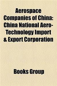 Aerospace Companies of China: China National Aero-Technology Import & Export Corporation