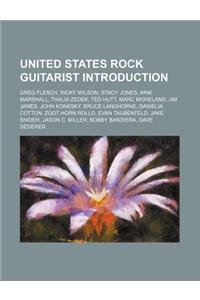 United States Rock Guitarist Introduction: Greg Flesch, Ricky Wilson, Stacy Jones, Arik Marshall, Thalia Zedek, Ted Hutt, Marc Moreland