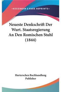 Neueste Denkschrift Der Wurt. Staatsregierung an Den Romischen Stuhl (1844)