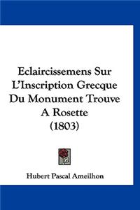 Eclaircissemens Sur L'Inscription Grecque Du Monument Trouve a Rosette (1803)