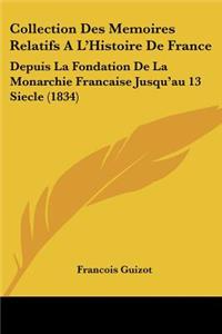 Collection Des Memoires Relatifs A L'Histoire de France