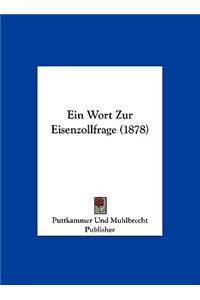 Ein Wort Zur Eisenzollfrage (1878)