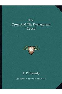 The Cross And The Pythagorean Decad