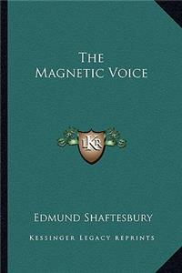 The Magnetic Voice
