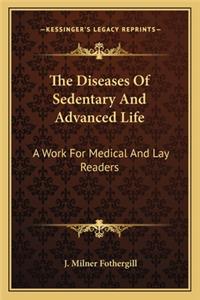 Diseases of Sedentary and Advanced Life