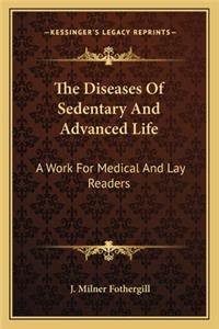 Diseases of Sedentary and Advanced Life