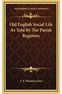 Old English Social Life as Told by the Parish Registers