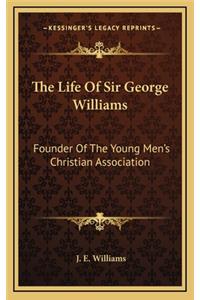 The Life of Sir George Williams