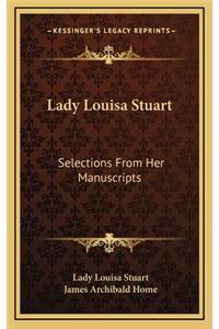 Lady Louisa Stuart: Selections from Her Manuscripts