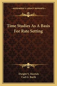 Time Studies as a Basis for Rate Setting