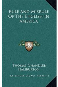 Rule and Misrule of the English in America