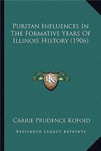 Puritan Influences In The Formative Years Of Illinois History (1906)
