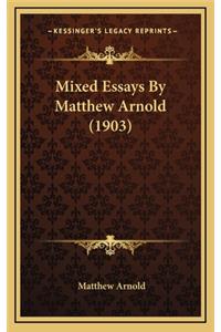 Mixed Essays by Matthew Arnold (1903)
