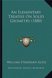 Elementary Treatise on Solid Geometry (1880)