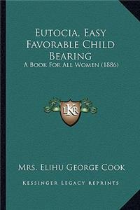 Eutocia, Easy Favorable Child Bearing