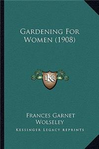 Gardening for Women (1908)