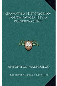 Gramatyka Historyczno-Porownawcza Jezyka Polskiego (1879)