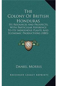 The Colony of British Honduras