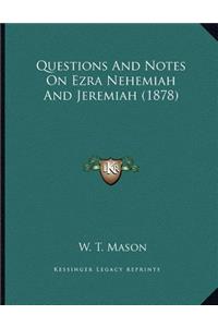 Questions And Notes On Ezra Nehemiah And Jeremiah (1878)