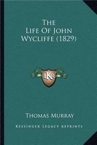Life Of John Wycliffe (1829)