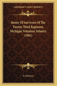Roster Of Survivors Of The Twenty-Third Regiment, Michigan Volunteer Infantry (1901)